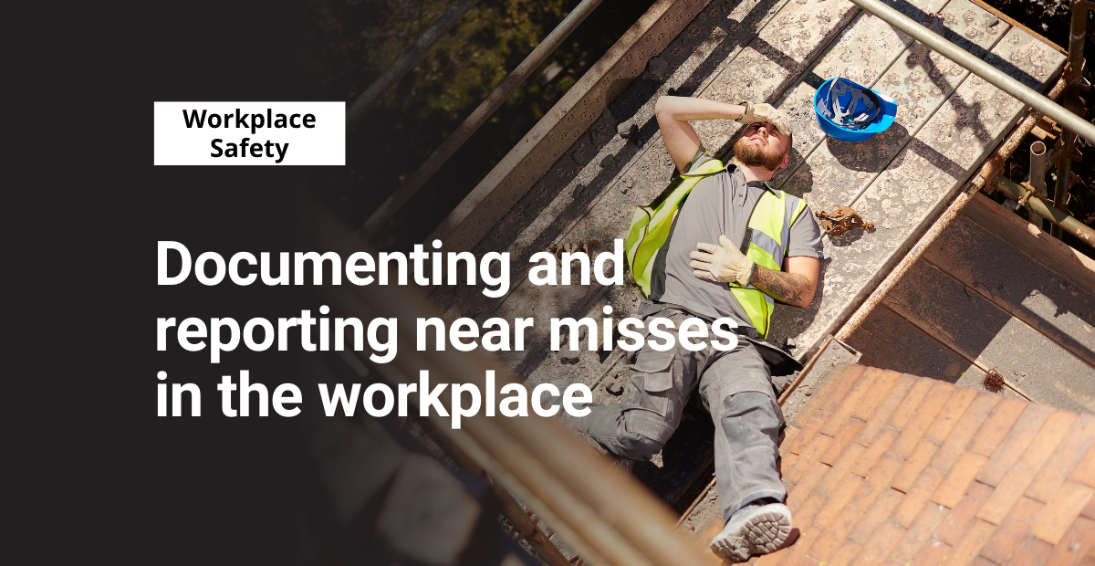 Documenting And Reporting Near Misses In The Workplace