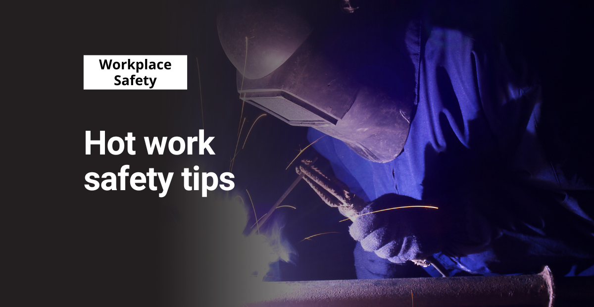 Hot Work Safety Tips Frontline Blog