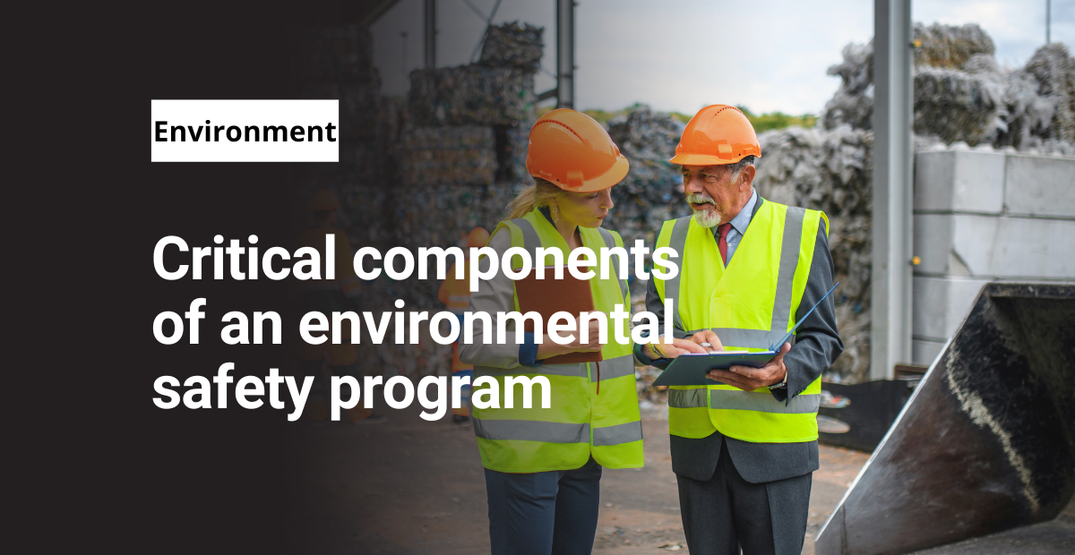 Critical components of an environmental safety program