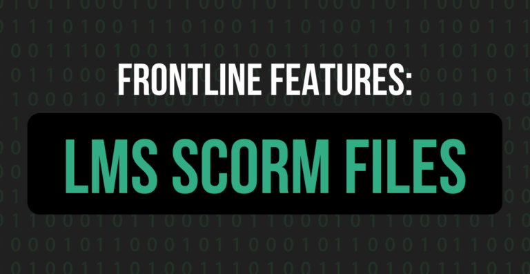 Frontline Features: LMS SCORM Files