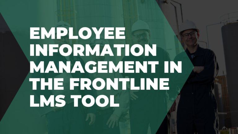 Employee information management in the Frontline LMS tool