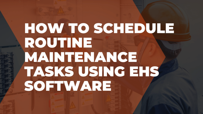 How to schedule routine maintenance tasks with EHS software